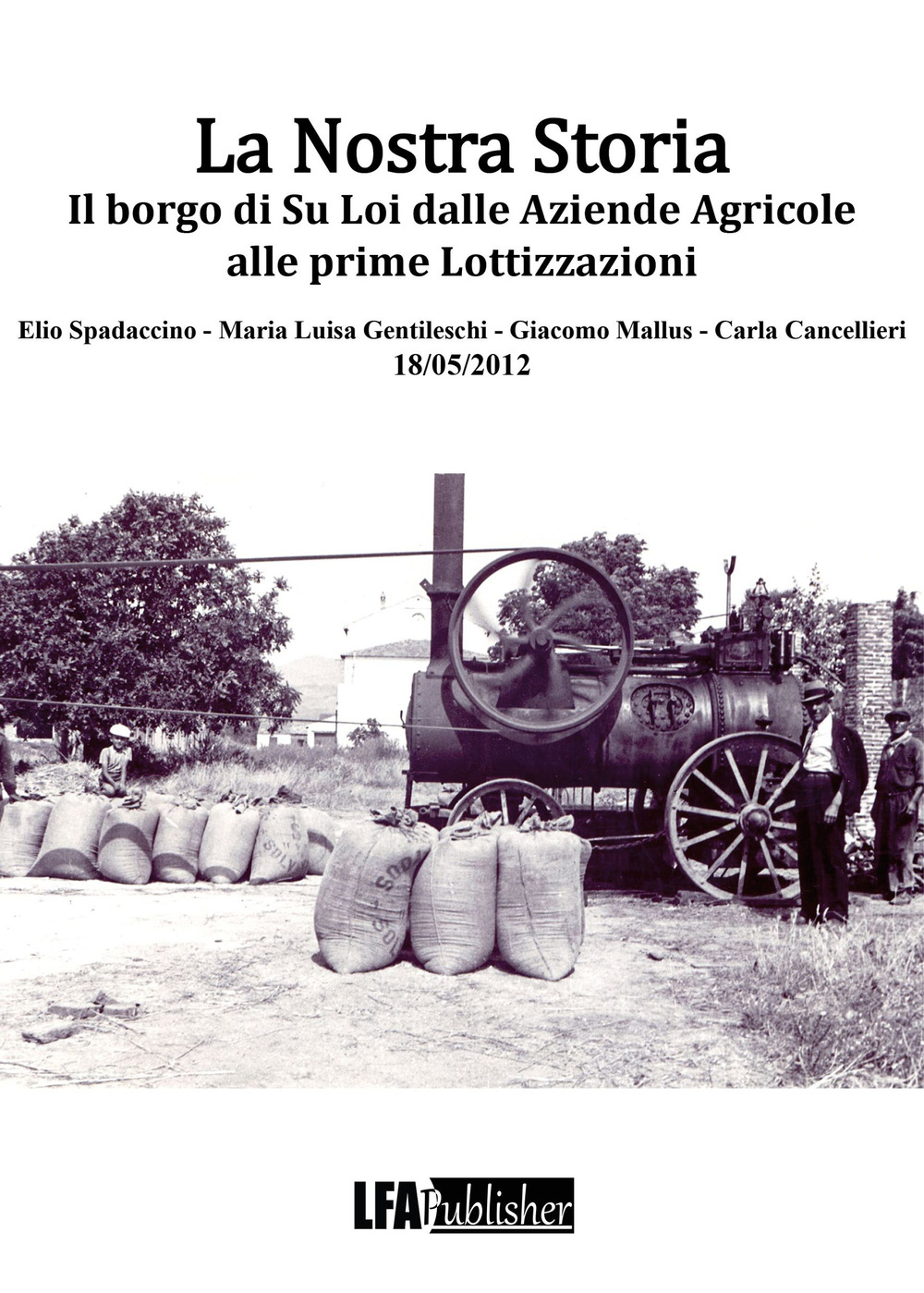 La nostra storia. Il borgo di Su Loi dalle aziende agricole alle prime lottizzazioni