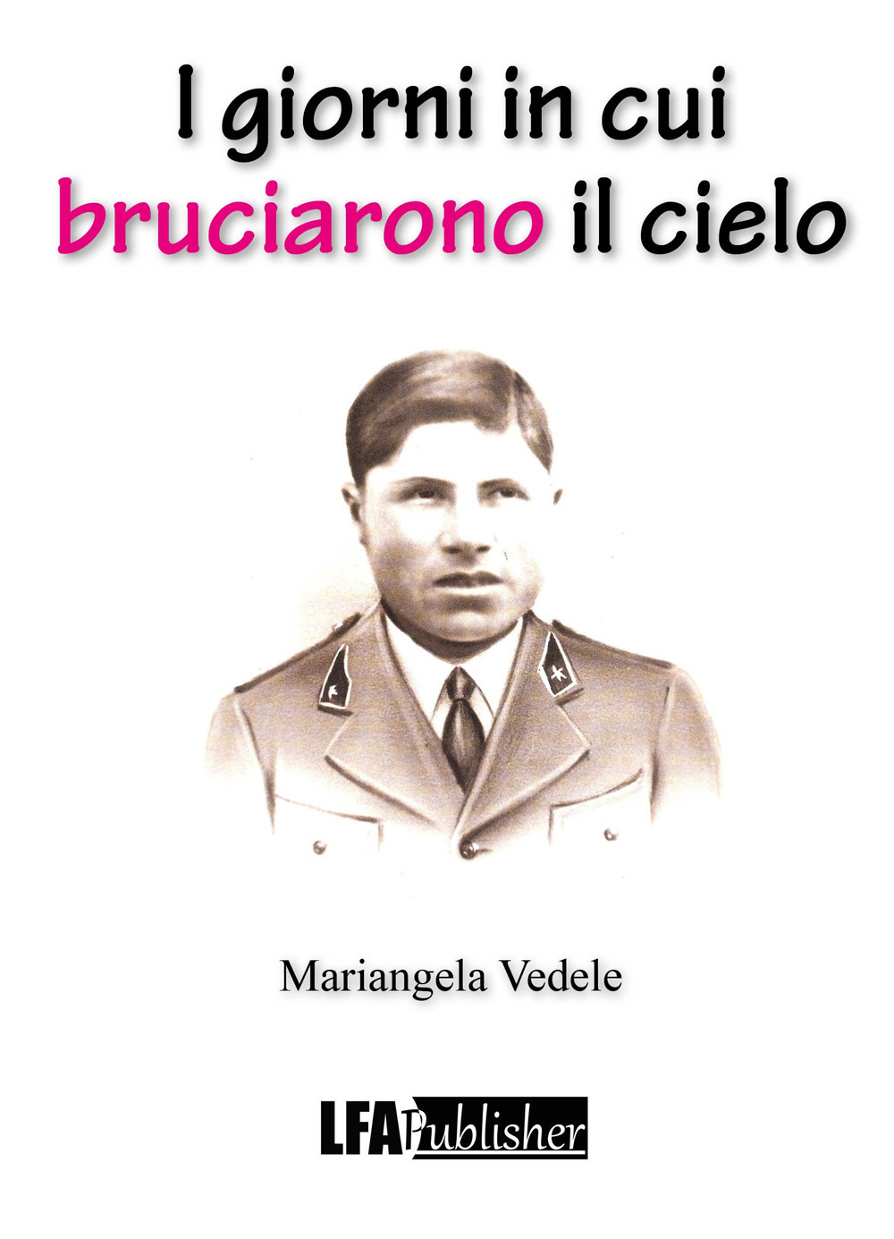 I giorni in cui bruciarono il cielo