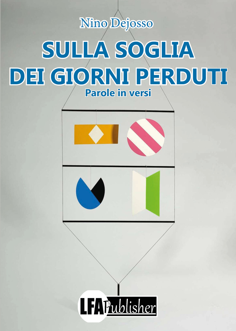 Sulla soglia dei giorni perduti. Parole in versi