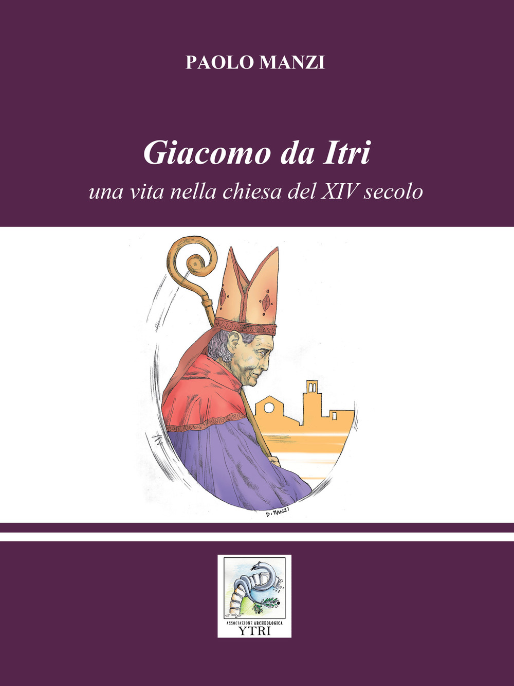 Giacomo da Itri. Una vita nella chiesa del XIV secolo