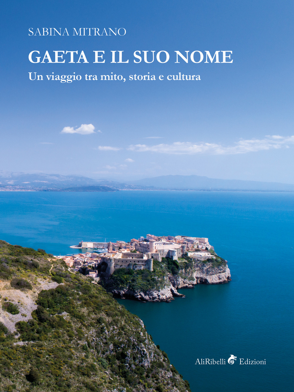 Gaeta e il suo nome. Un viaggio tra mito, storia e cultura