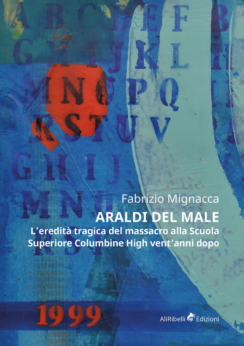 Araldi del male. L'eredità tragica del massacro alla Scuola Superiore Columbine High vent'anni dopo