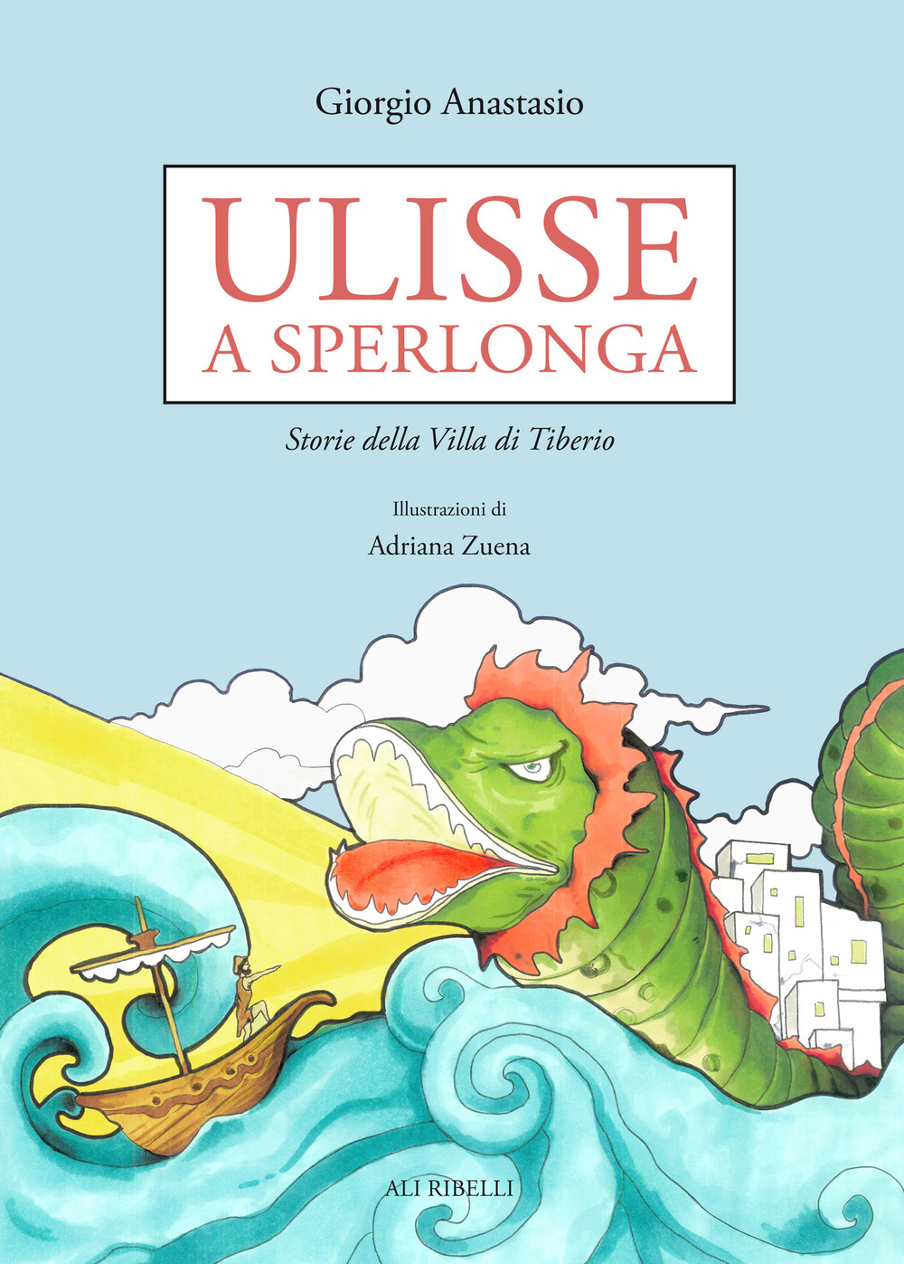 Ulisse a Sperlonga. Storie della villa di Tiberio