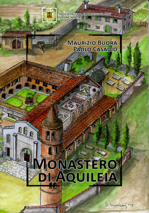 Monastero di Aquileia. Nuova ediz.