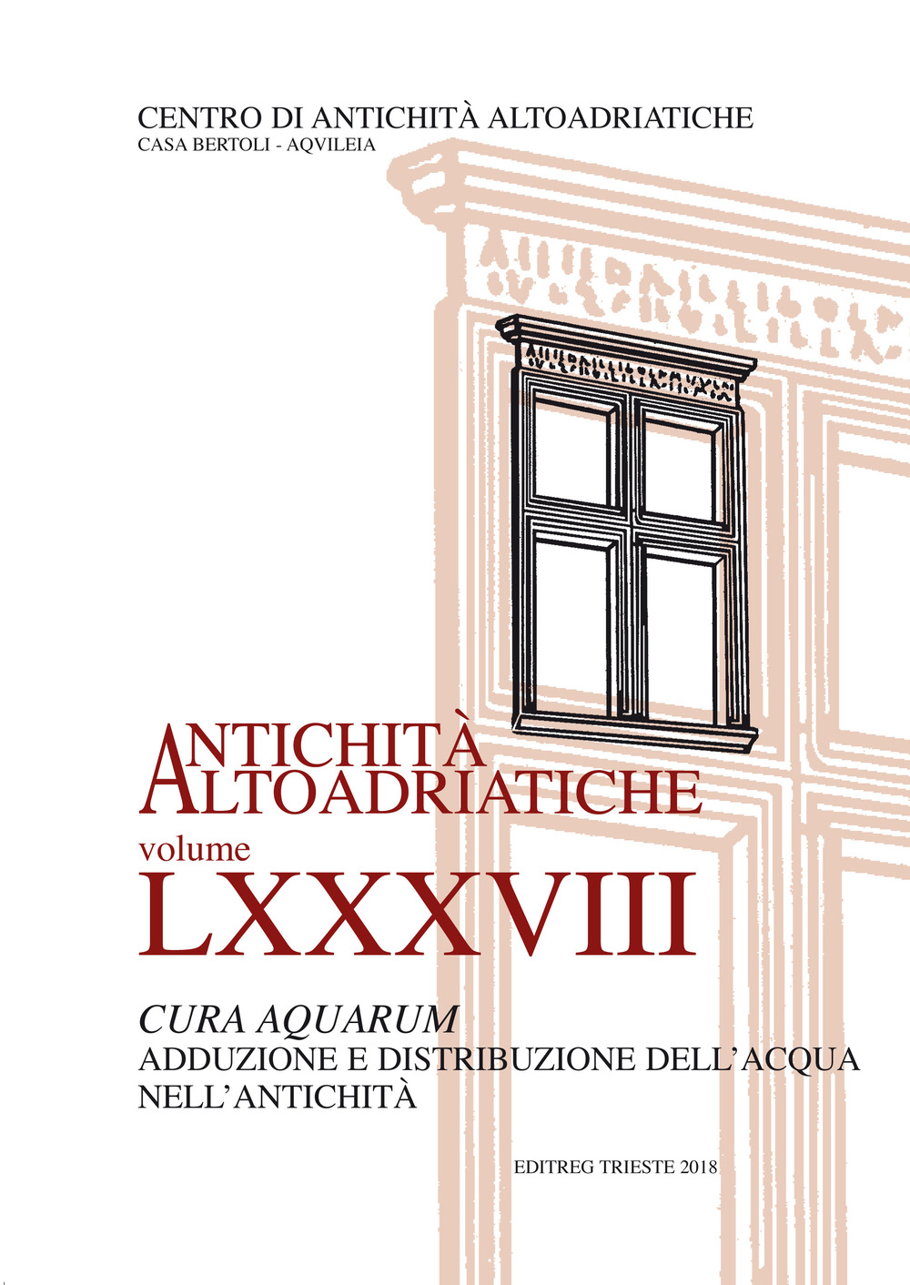 Cura aquarum. Adduzione e distribuzione dell'acqua nell'antichità