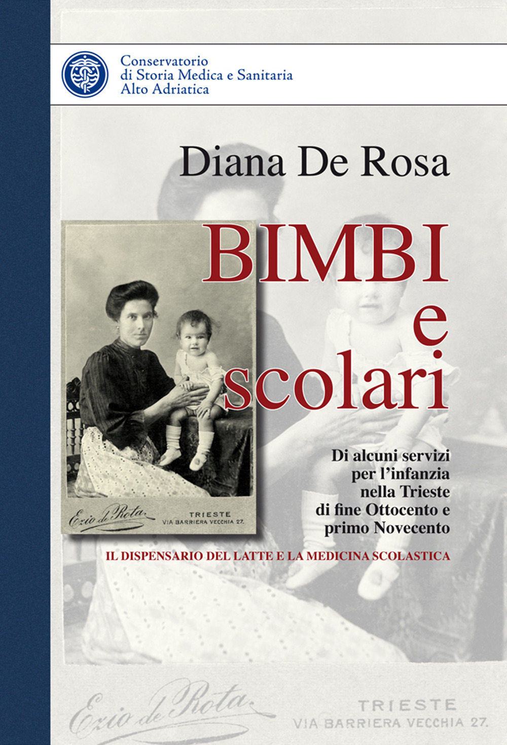 Bimbi e scolari. Di alcuni servizi per l'infanzia di fine Ottocento e primo Novecento. Il dispensario del latte e la medicina scolastica
