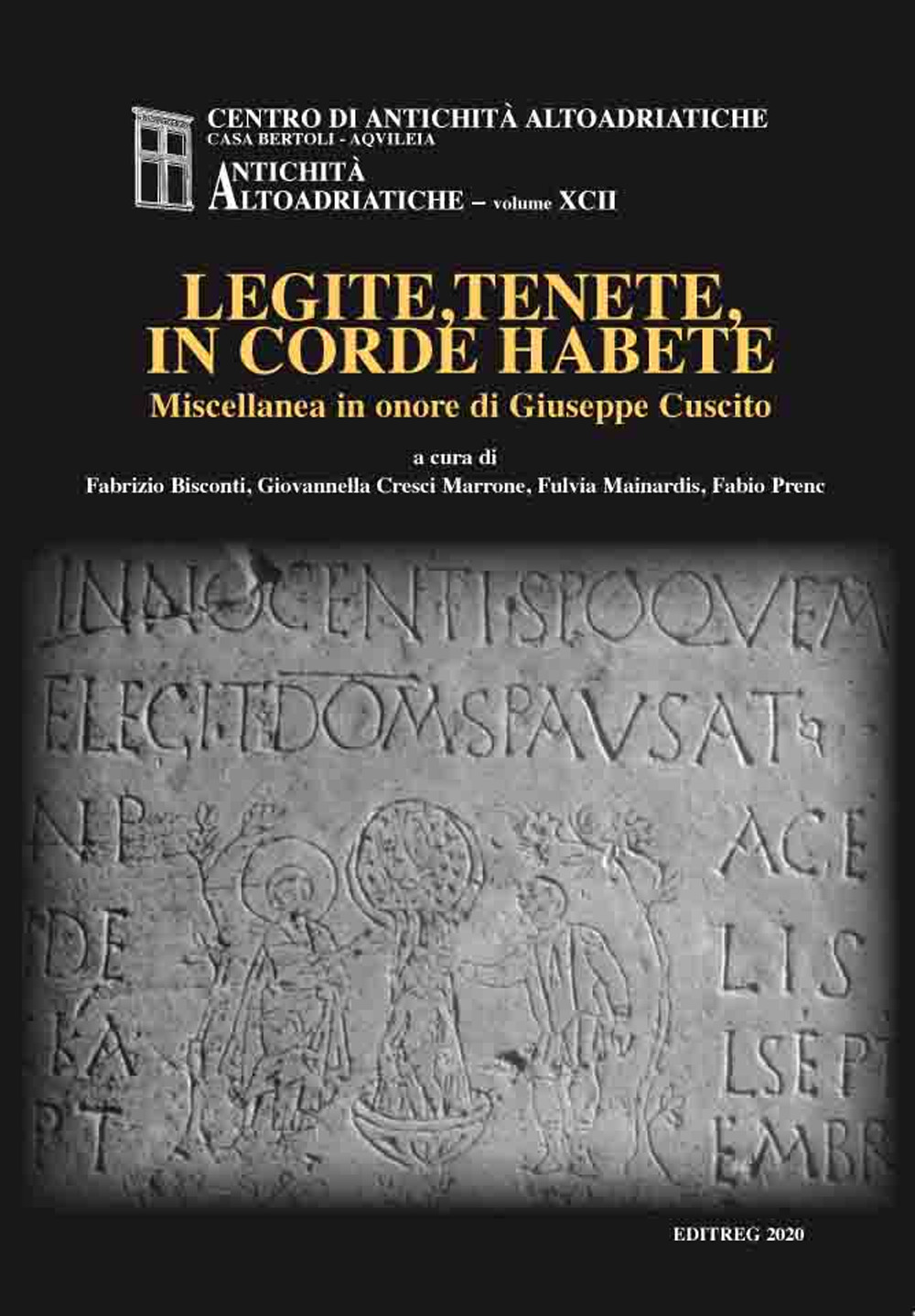 Legite, tenete, in corde habete. Miscellanea in onore di Giuseppe Cuscito