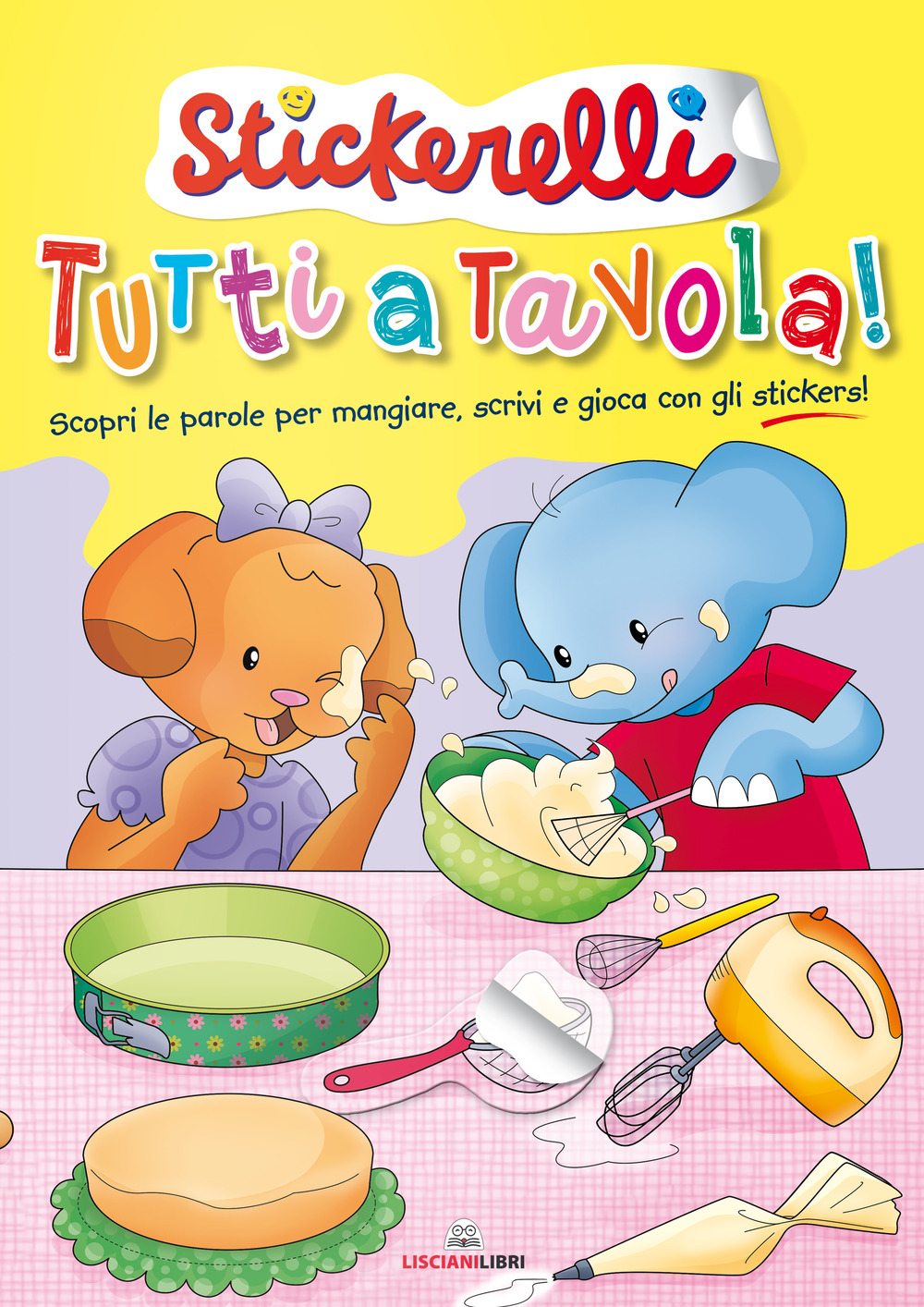 Tutti a tavola! Stickerelli. Con adesivi. Ediz. a colori
