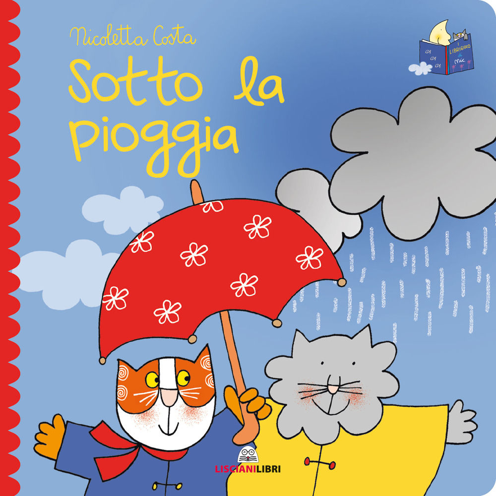 Sotto la pioggia. Librotti gatti. Ediz. a colori