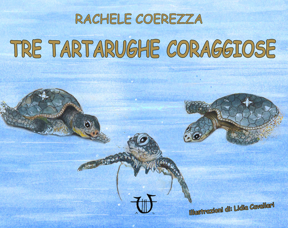 Tre tartarughe coraggiose. Ediz. illustrata