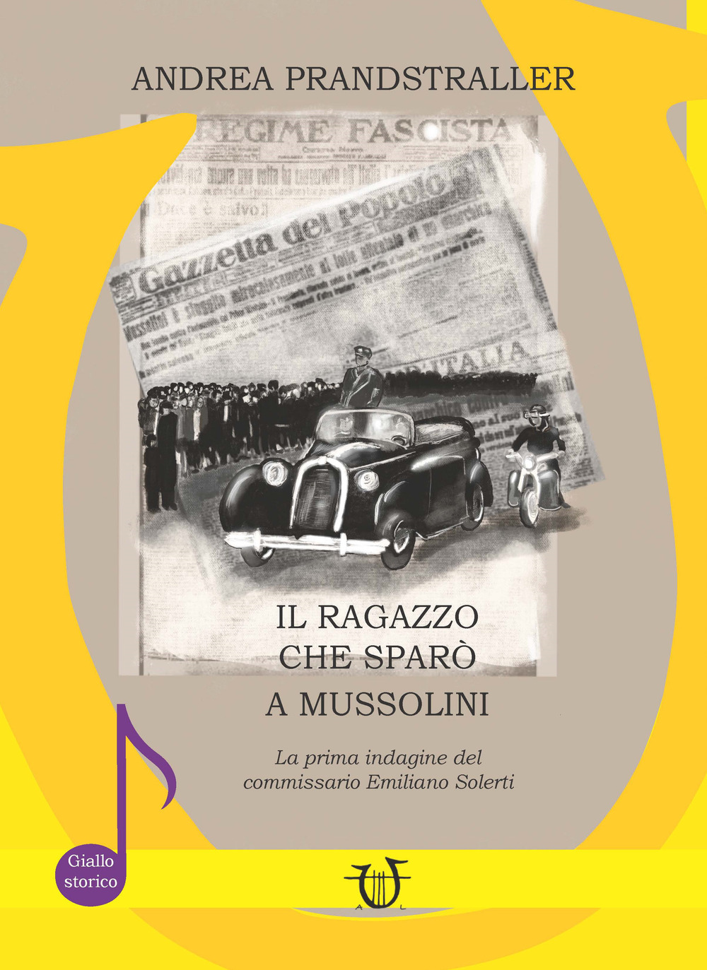 Il ragazzo che sparò a Mussolini. La prima indagine del commissario Emiliano Solerti