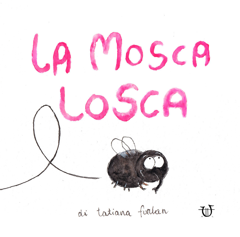 La mosca losca. Ediz. a colori