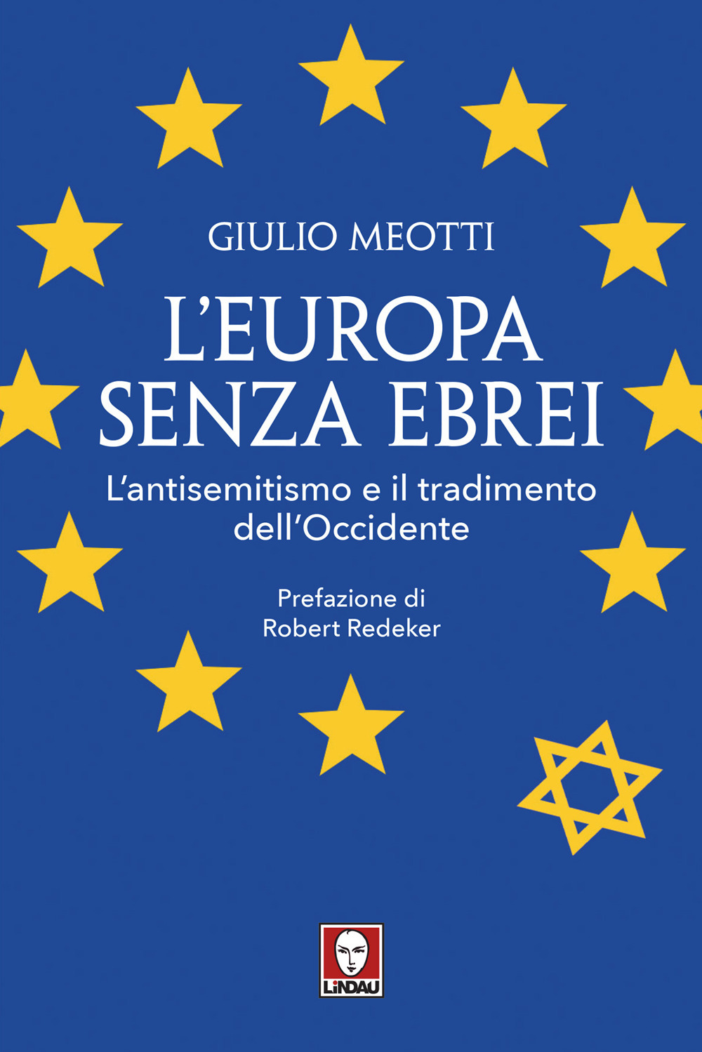 L'Europa senza ebrei. L'antisemitismo e il tradimento dell'Occidente