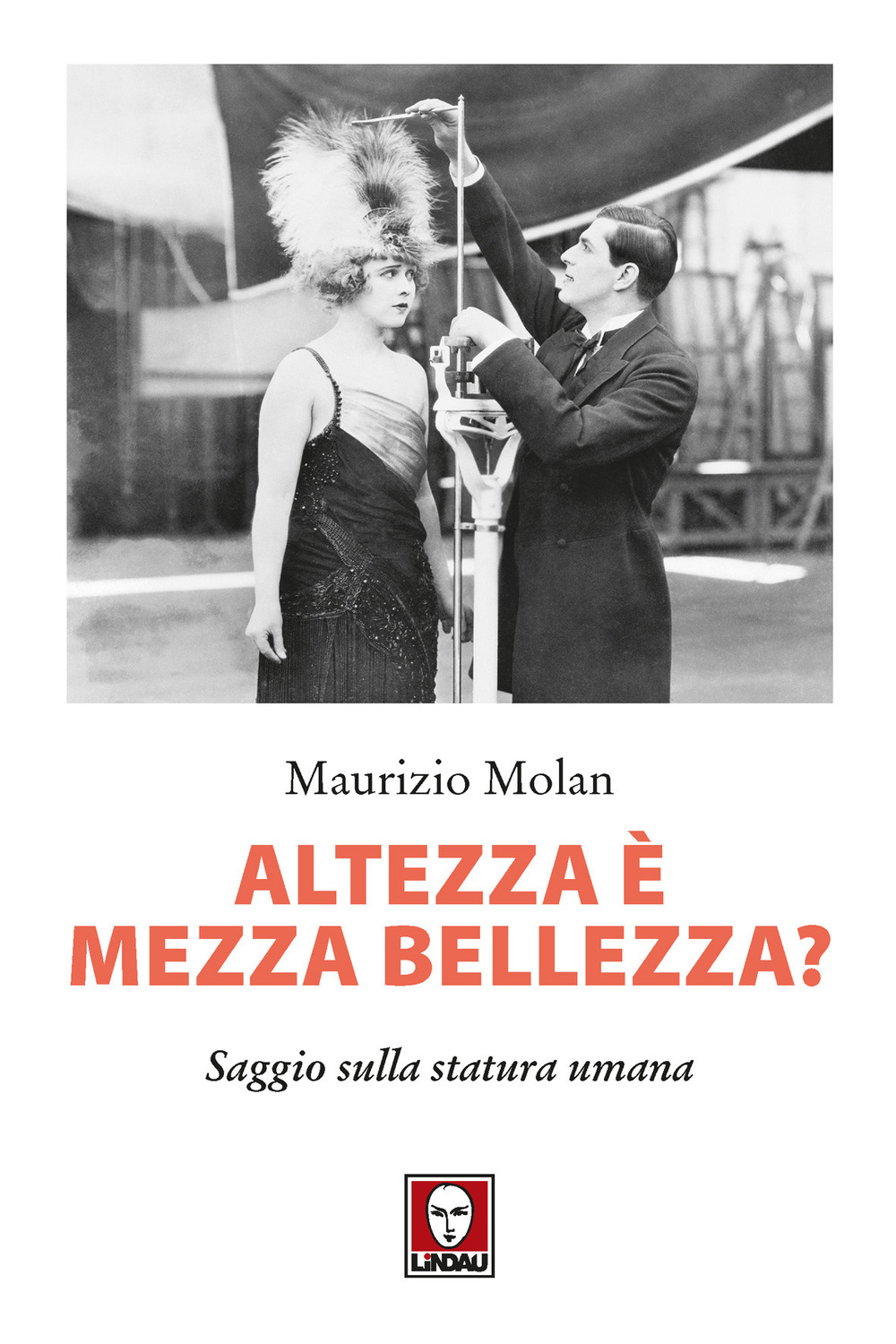 Altezza è mezza bellezza? Saggio sulla statura umana