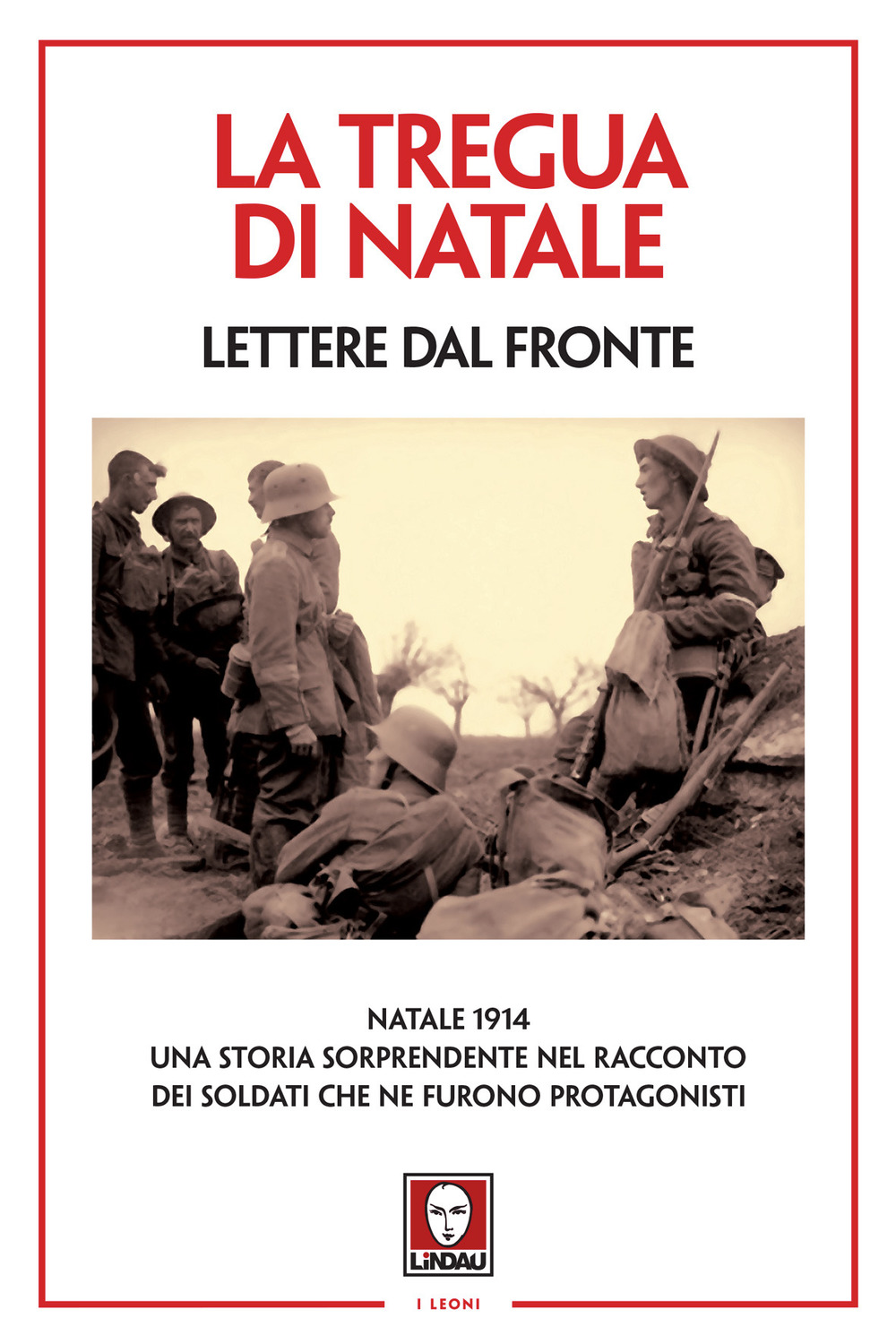 La tregua di Natale. Lettere dal fronte. Nuova ediz.