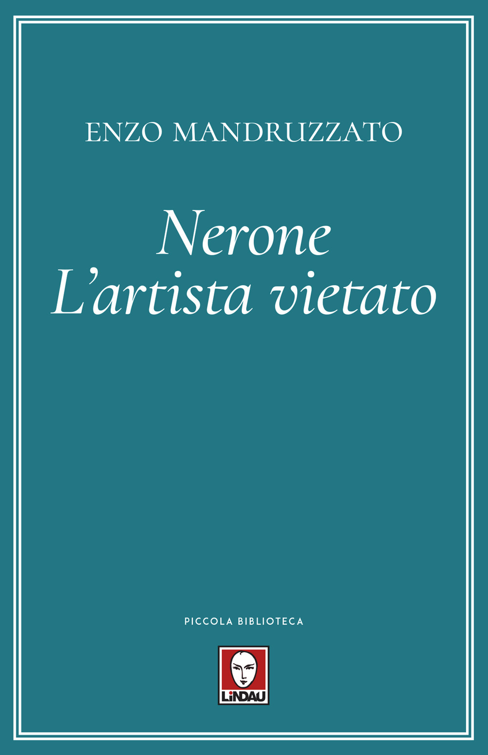 Nerone. L'artista vietato