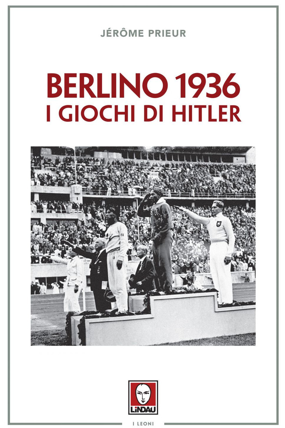 BERLINO 1936. I GIOCHI DI HITLER - Prieur Jérôme - 9788833532998