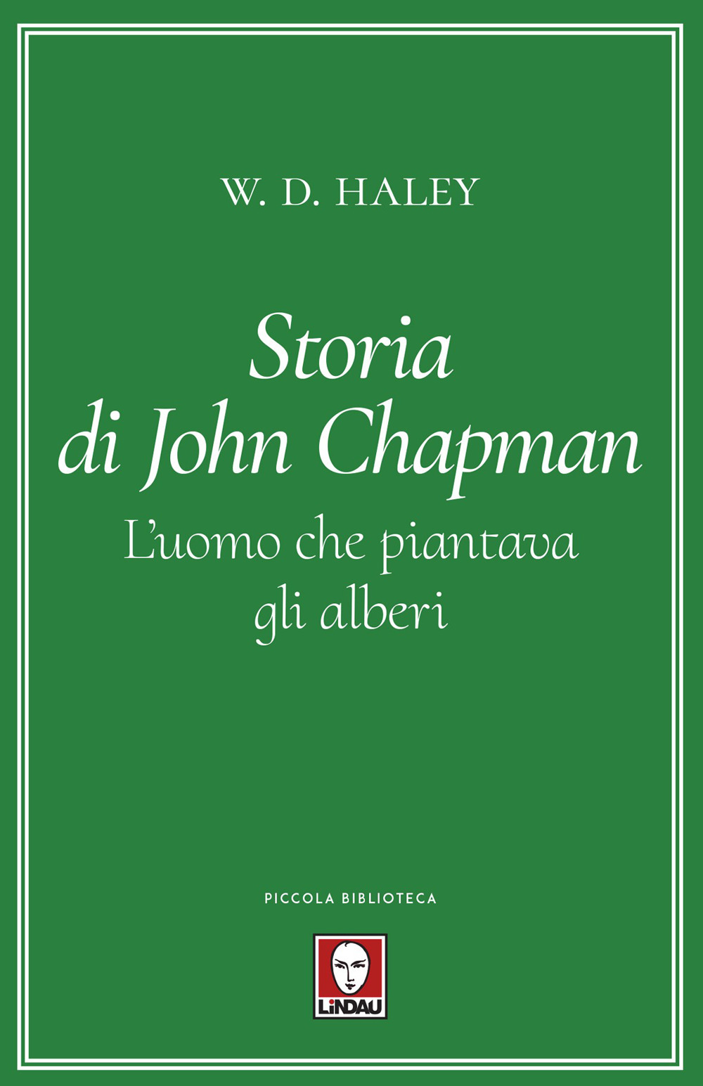 Storia di John Chapman. L'uomo che piantava gli alberi