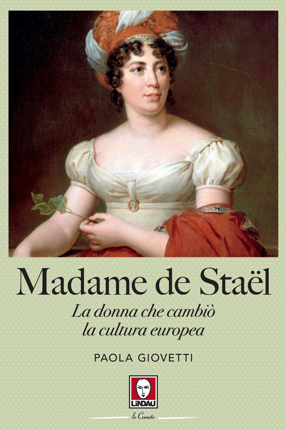 Madame de Staël. La donna che cambiò la cultura europea