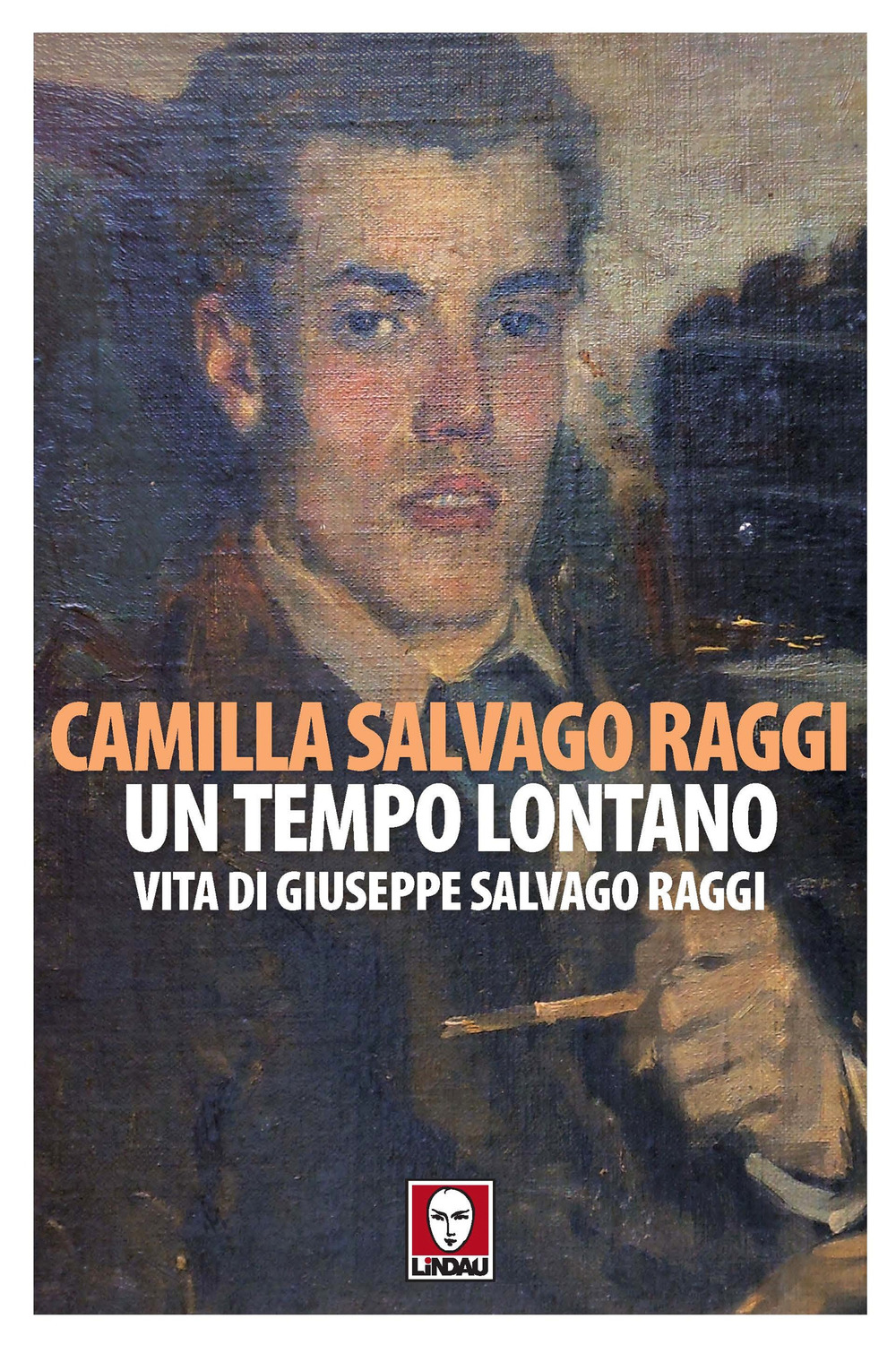 Un tempo lontano. Vita di Giuseppe Salvago Raggi