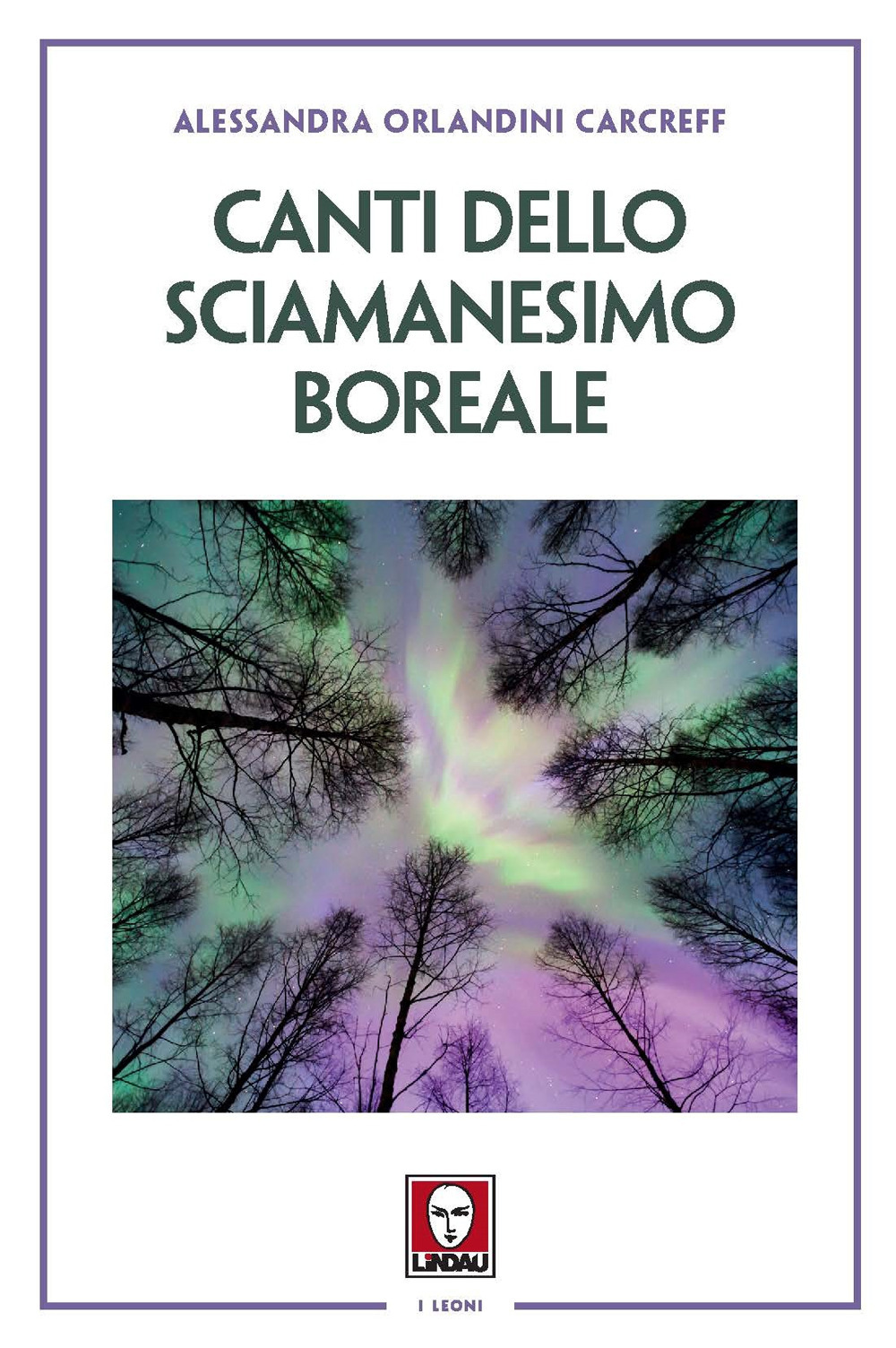 CANTI DELLO SCIAMANESIMO BOREALE - Orlandini Carcreff Alessandra - 9788833535753