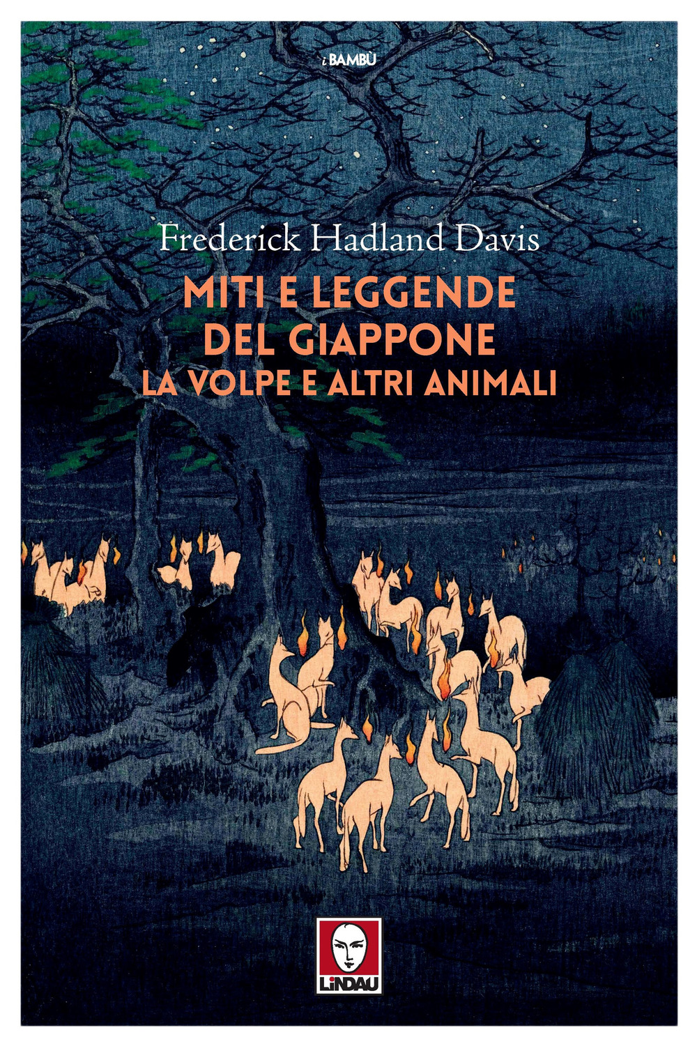 MITI E LEGGENDE DEL GIAPPONE. LA VOLPE E ALTRI ANIMALI - Hadland Davis Frederick - 9788833536484