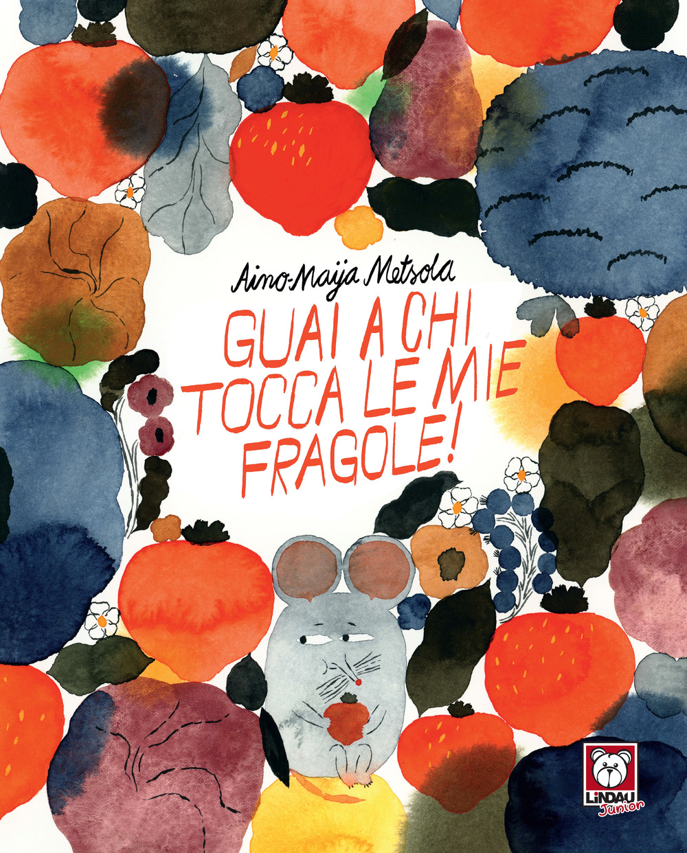 GUAI A CHI TOCCA LE MIE FRAGOLE - Metsola Aino-Maija - 9788833536569