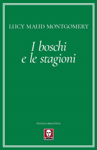 BOSCHI E LE STAGIONI (I) di MONTGOMERY LUCY MAUD