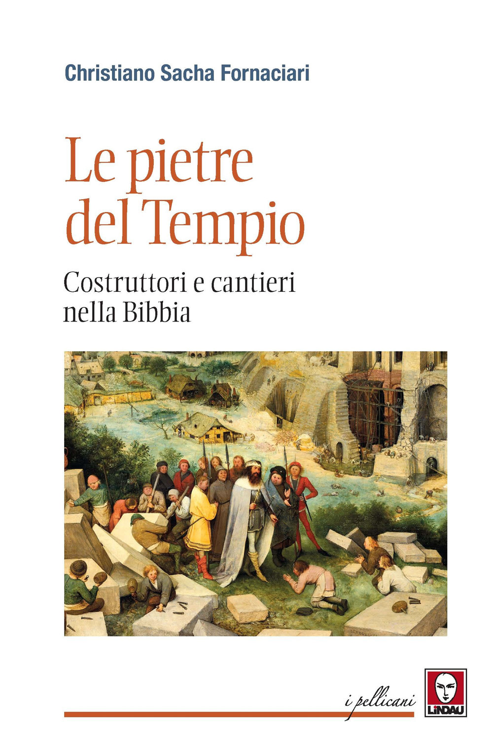 Le pietre del Tempio. Costruttori e cantieri nella Bibbia