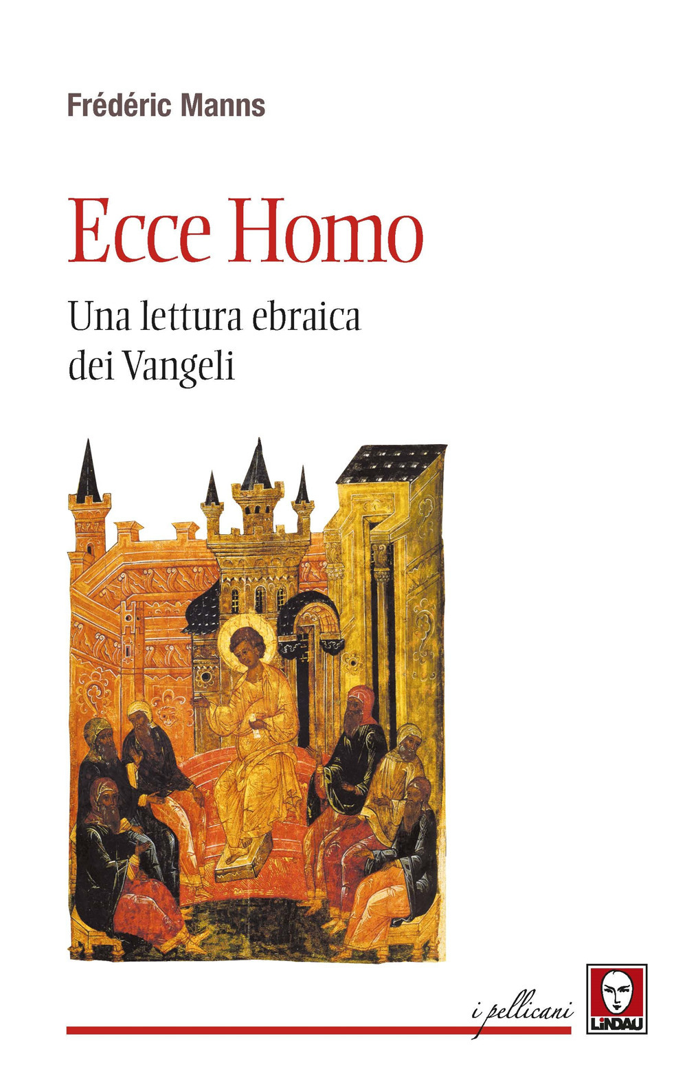 Ecce homo. Una lettura ebraica dei Vangeli