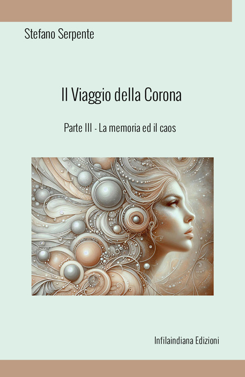 La memoria ed il caos. Il viaggio della corona. Ediz. integrale. Vol. 3