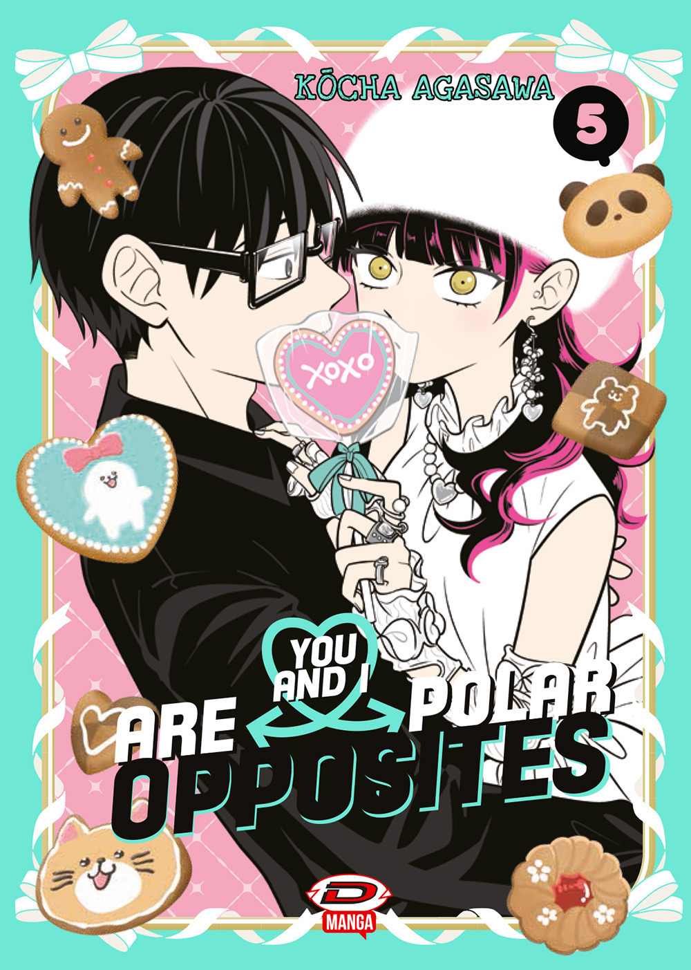 You and I are polar opposites. Vol. 5