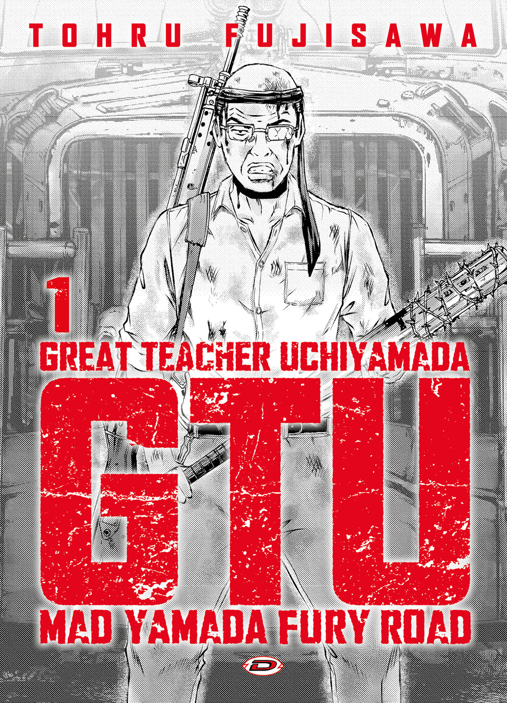 G.T.U. Great teacher Uchiyamada. Mad Yamada fury road. Ediz. variant. Vol. 1