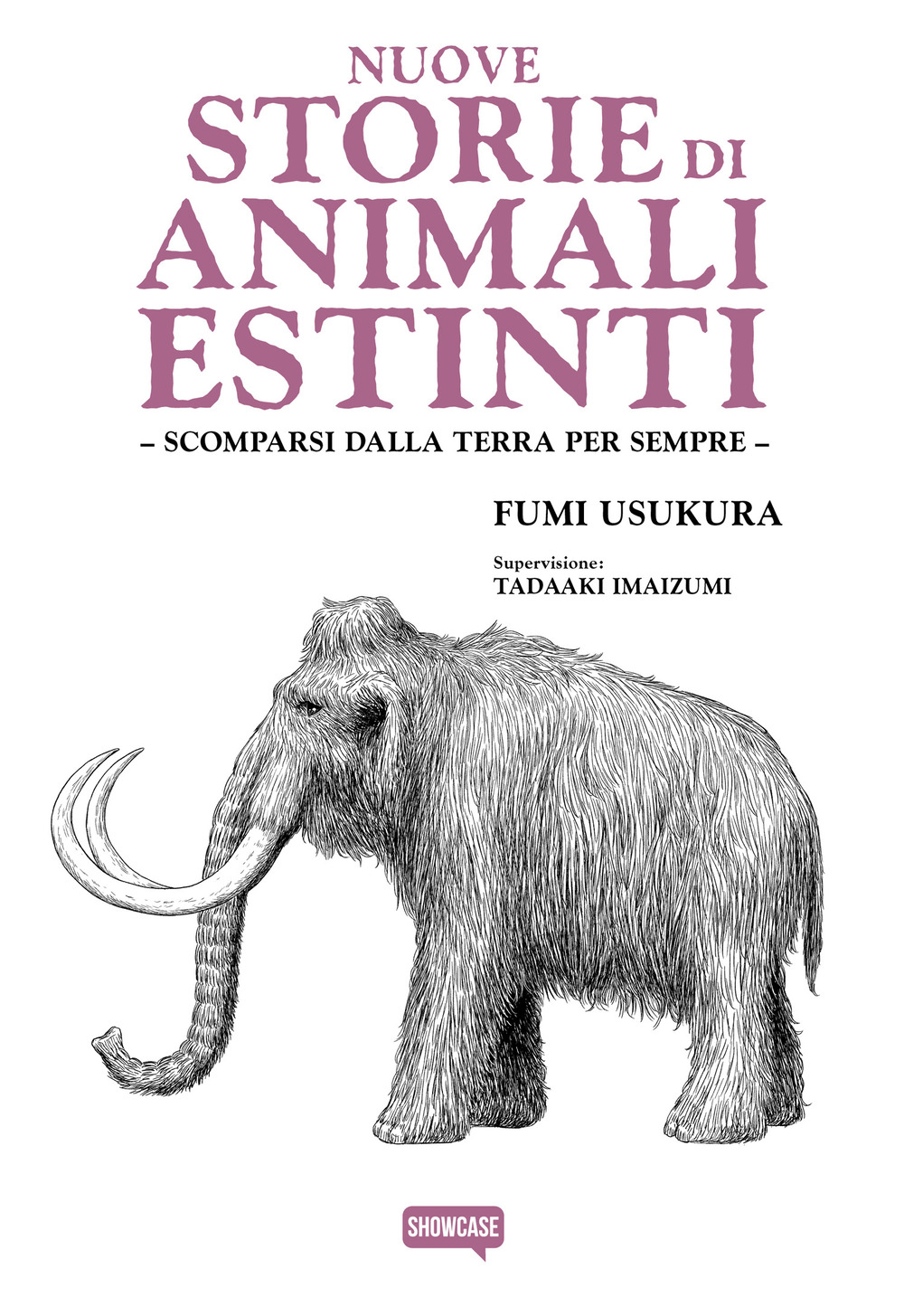 Nuove storie di animali estinti. Scomparsi dalla Terra per sempre