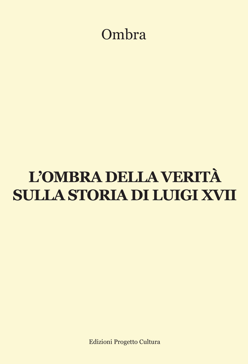 L'ombra della verità sulla storia di Luigi XVII