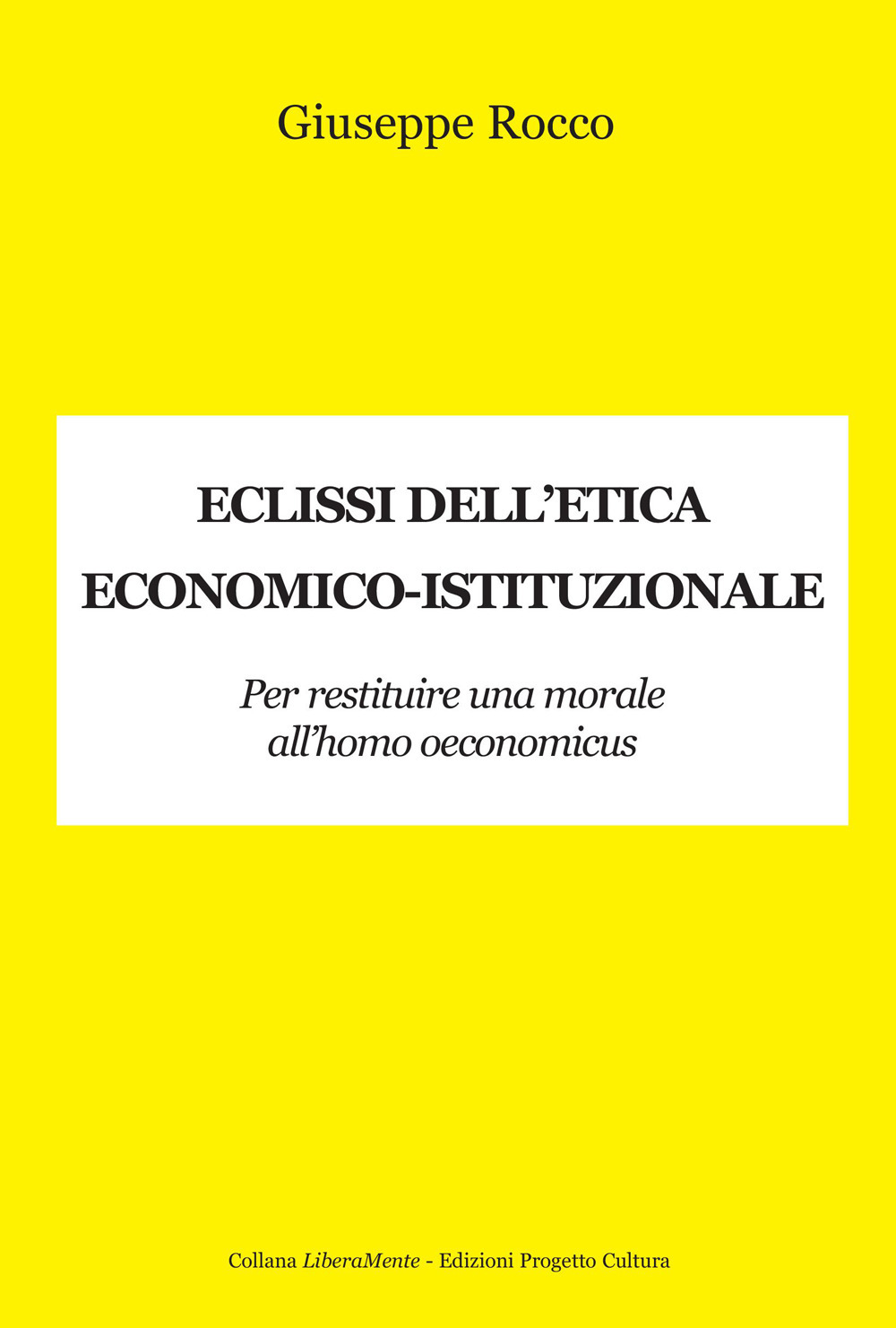 Eclissi dell'etica economico-istituzionale. Per restituire una morale all'homo oeconimicus