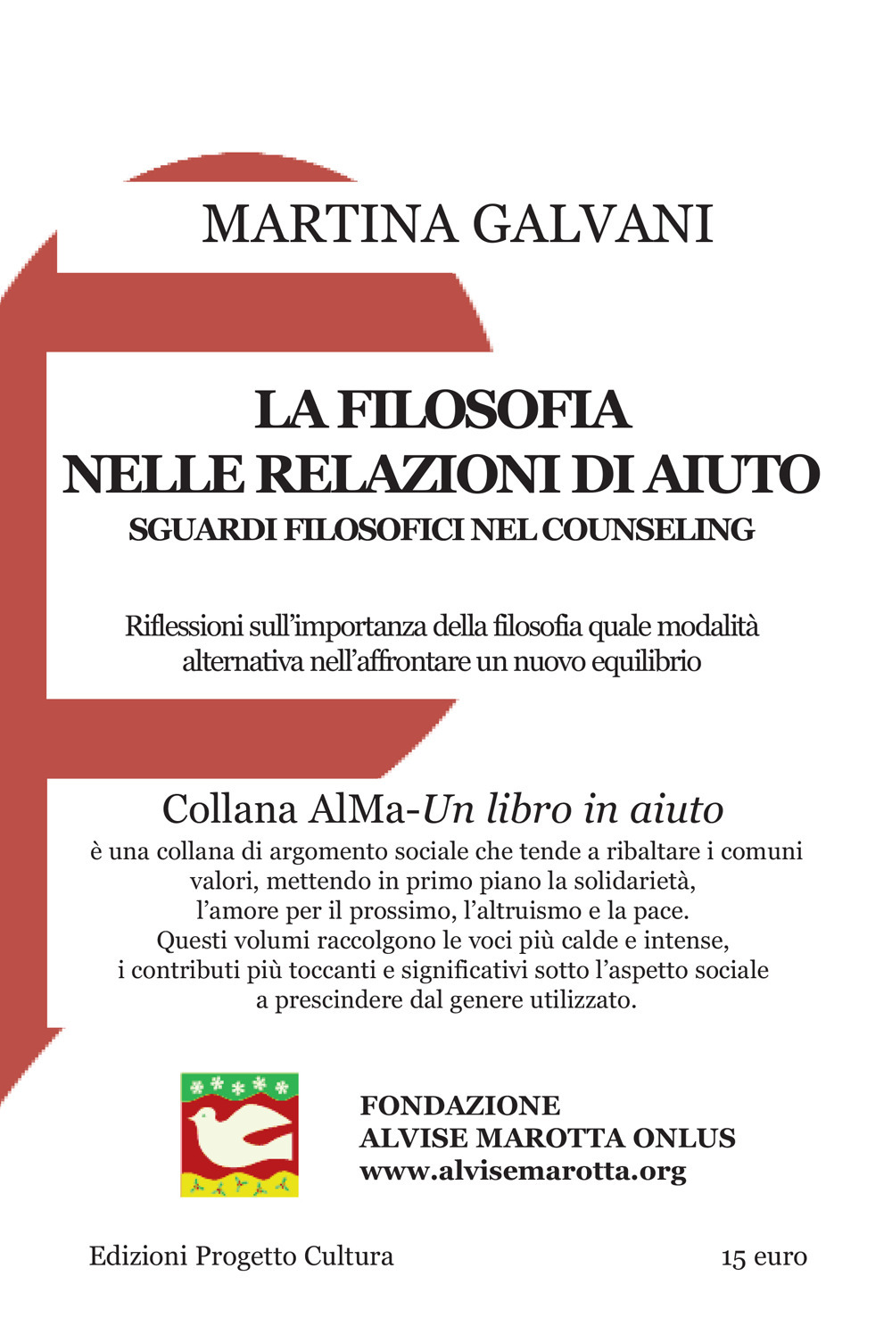 La filosofia nelle relazioni d'aiuto. Sguardi filosofici nel counseling. Riflessioni sull'importanza della filosofia quale modalità alternativa nell'affrontare un nuovo equilibrio