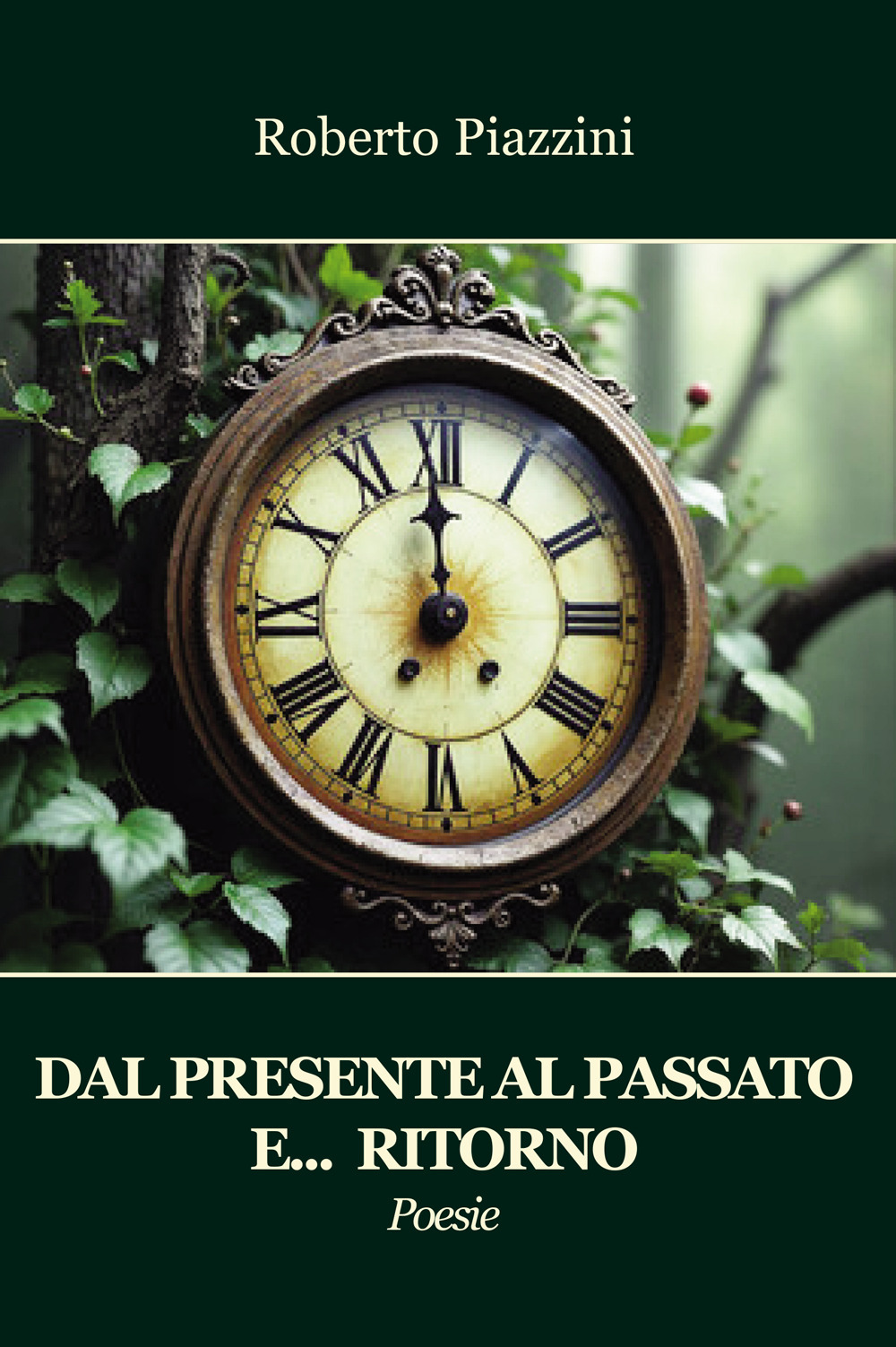 Dal presente al passato e... ritorno. Poesie