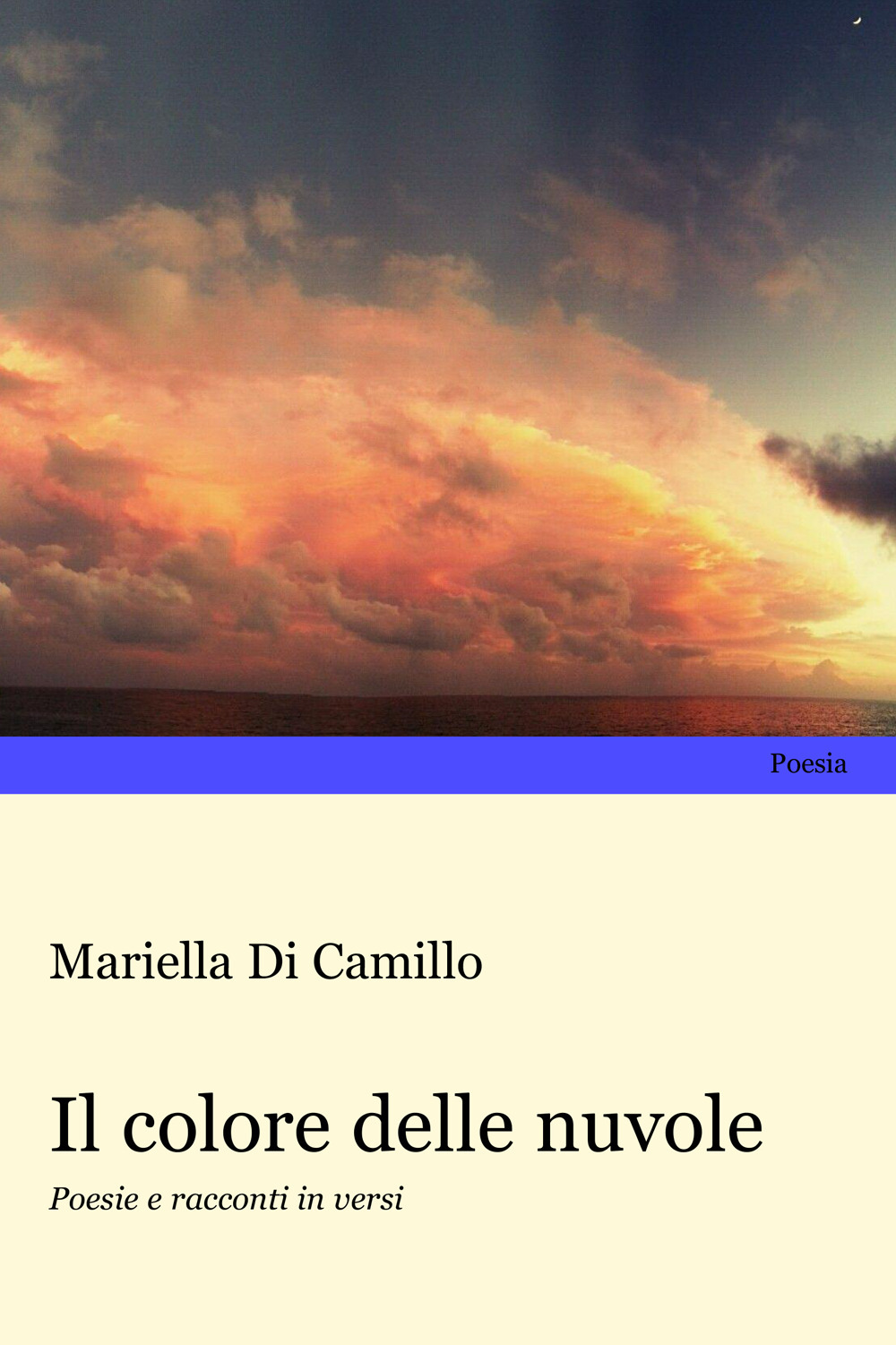 Il colore delle nuvole. Poesie e racconti in versi