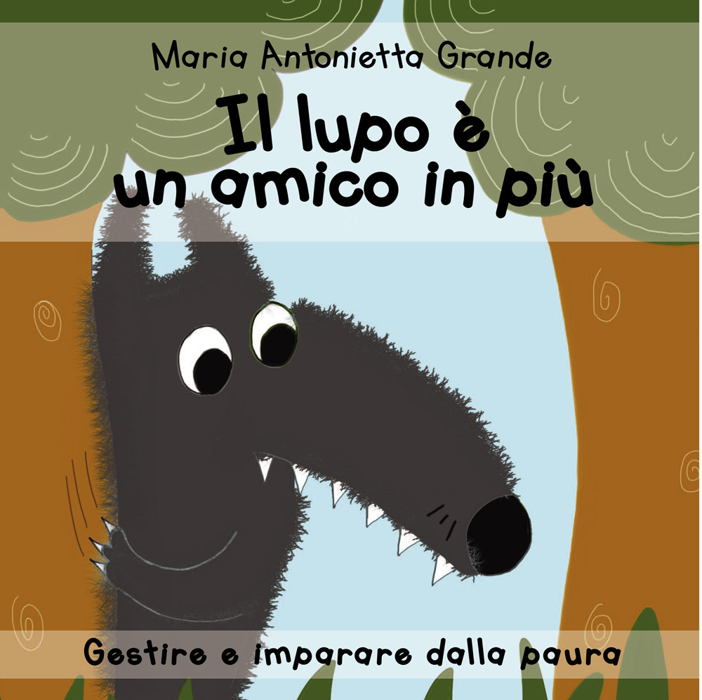 Il lupo è un amico in più. Ediz. a colori