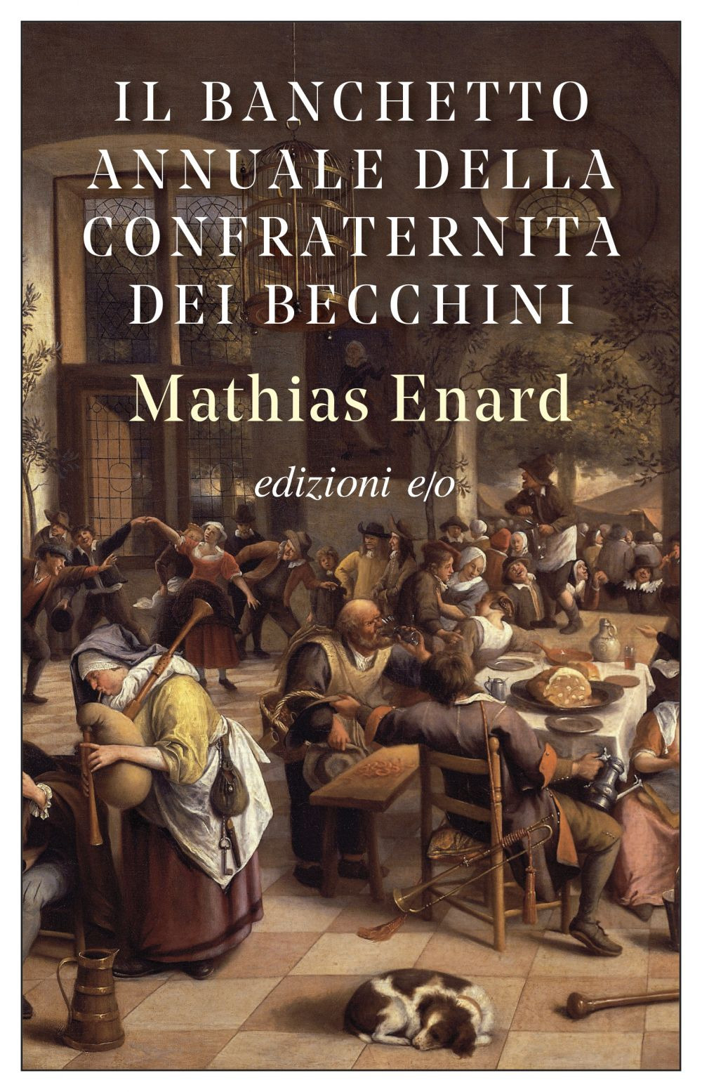 BANCHETTO ANNUALE DELLA CONFRATERNITA DEI BECCHINI (IL) - Énard Mathias - 9788833573755