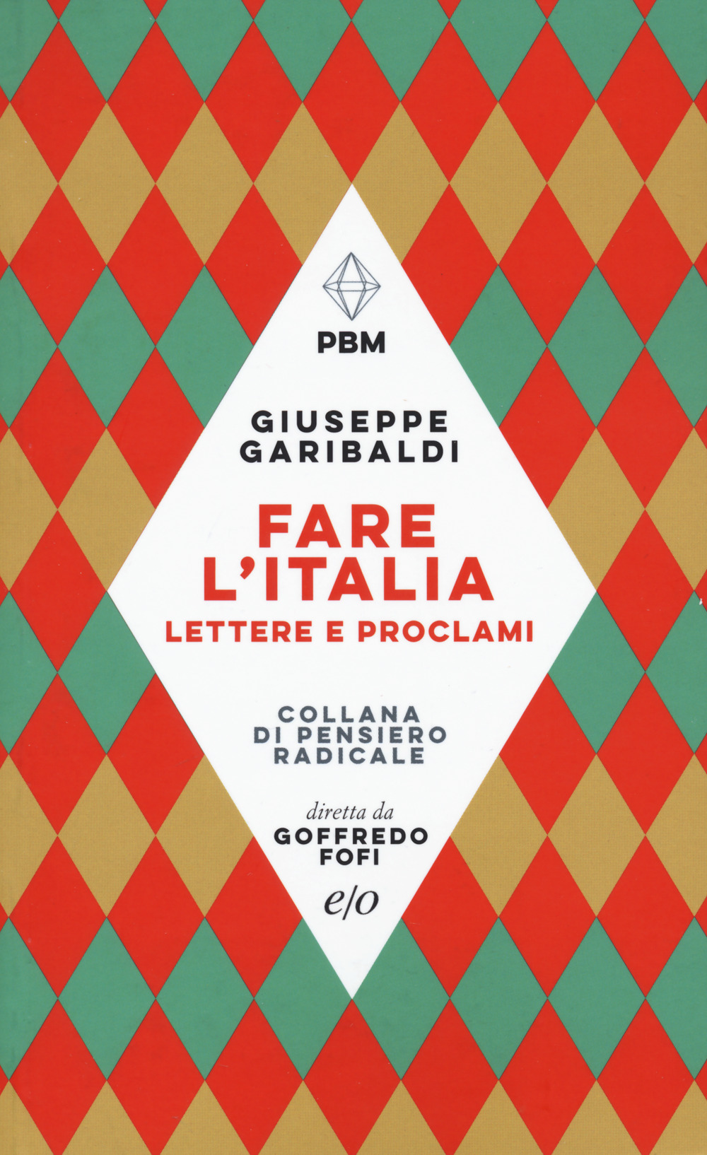 Fare l'Italia. Lettere e e proclami