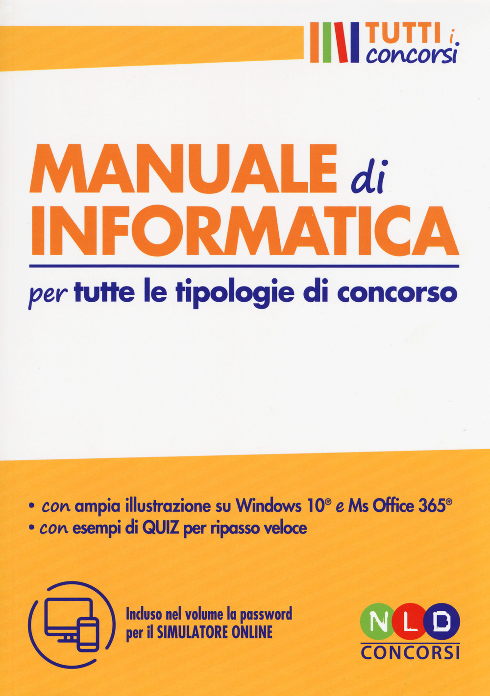 Manuale di informatica per tutte le tipologie di concorso. Con software di simulazione