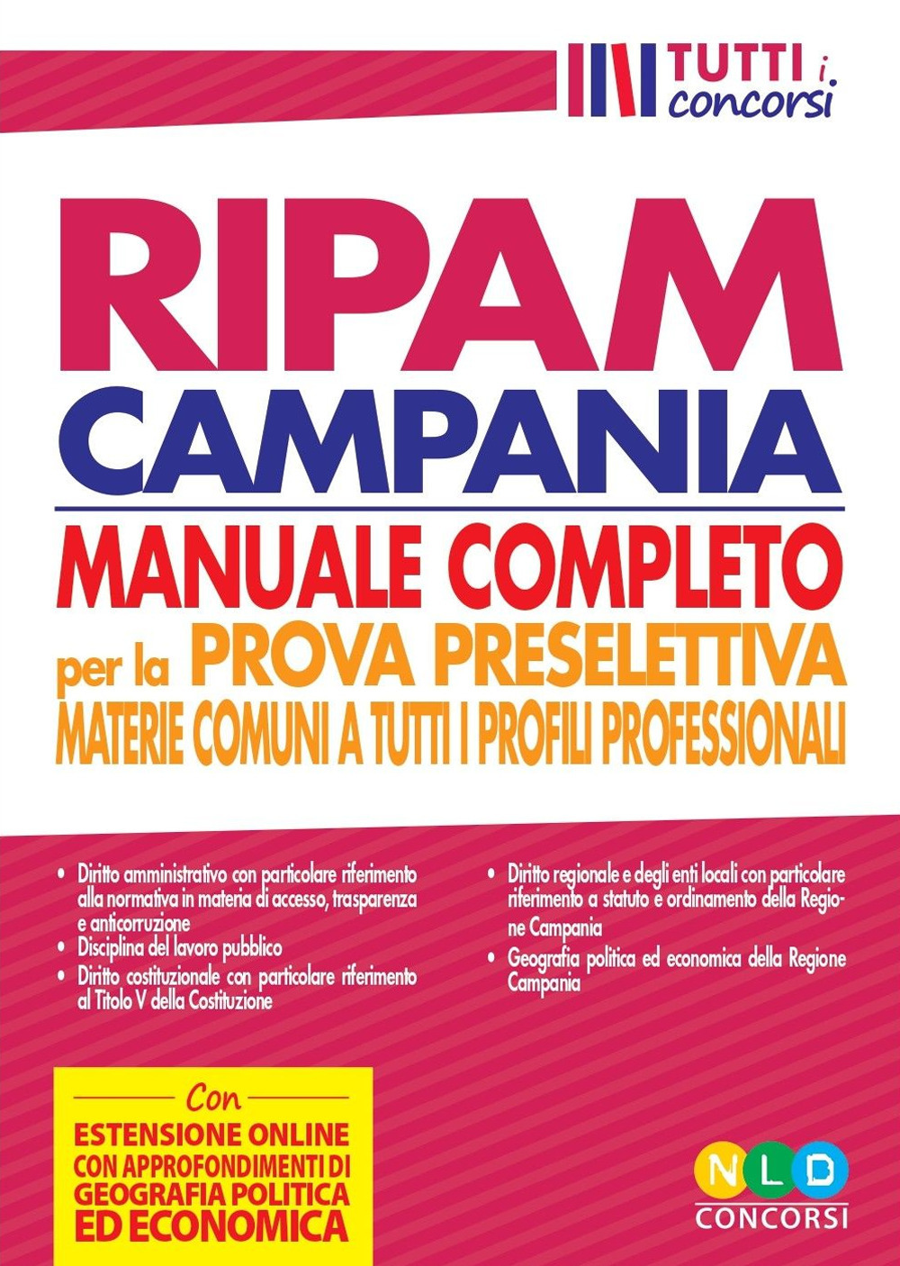Concorso regione Campania. Manuale RIPAM completo per la prova preselettiva. Materie comuni a tutti i profili professionali