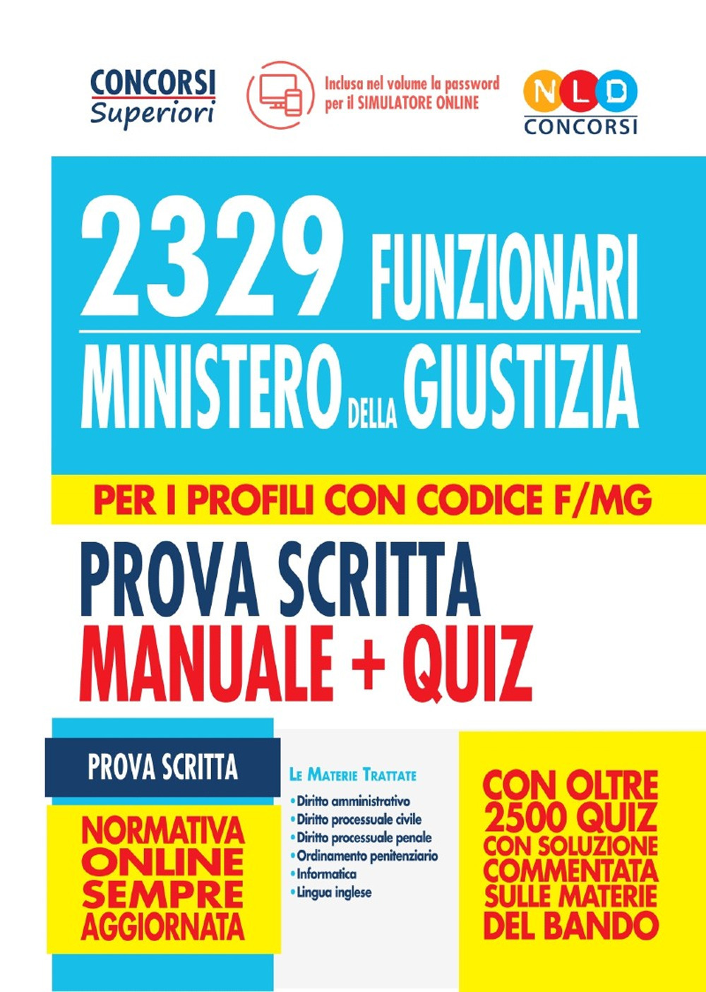 2329 funzionari del Ministero della Giustizia. Per i profili con codice F/MG. Prova scritta. Manuale & quiz. Con software di simulazione