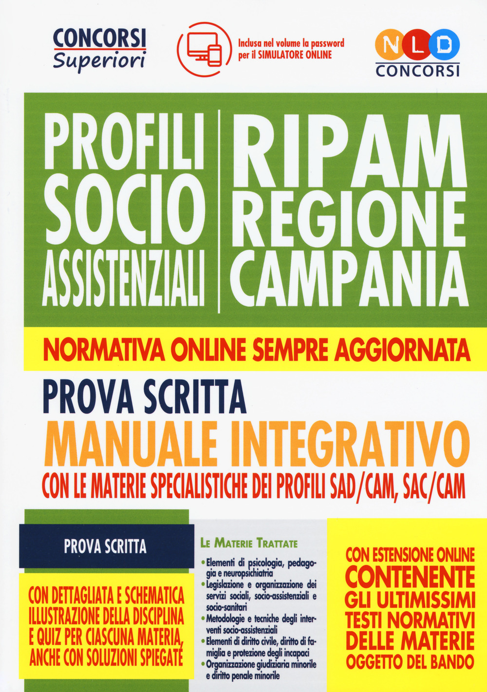 Concorso RIPAM Regione Campania. Profili socio-assistenziali. Manuale integrativo per la prova scritta con le materie specialistiche dei profili SAD/CAM, SAC/CAM. Con software di simulazione