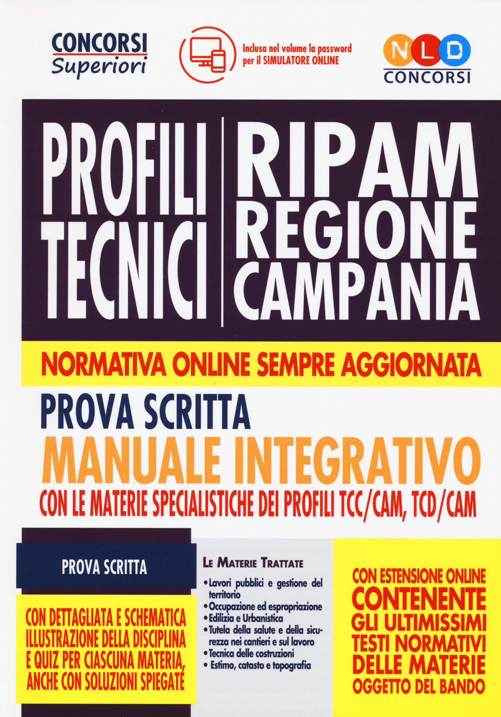 Concorso RIPAM Regione Campania. Profili tecnici. Manuale integrativo per la prova scritta con le materie specialistiche dei profili TTC/CAM, TCD/CAM. Con software di simulazione