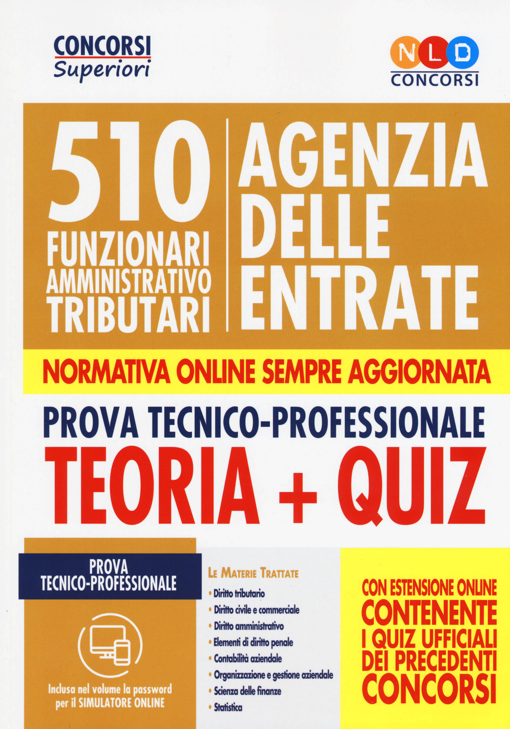 510 Funzionari amministrativi tributari Agenzia delle Entrate. Prova tecnico-professionale. Teoria + quiz. Con software di simulazione