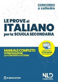 Italiano nella scuola secondaria. Manuale di preparazione alle prove scritte e orali. Concorso a cattedra 2020