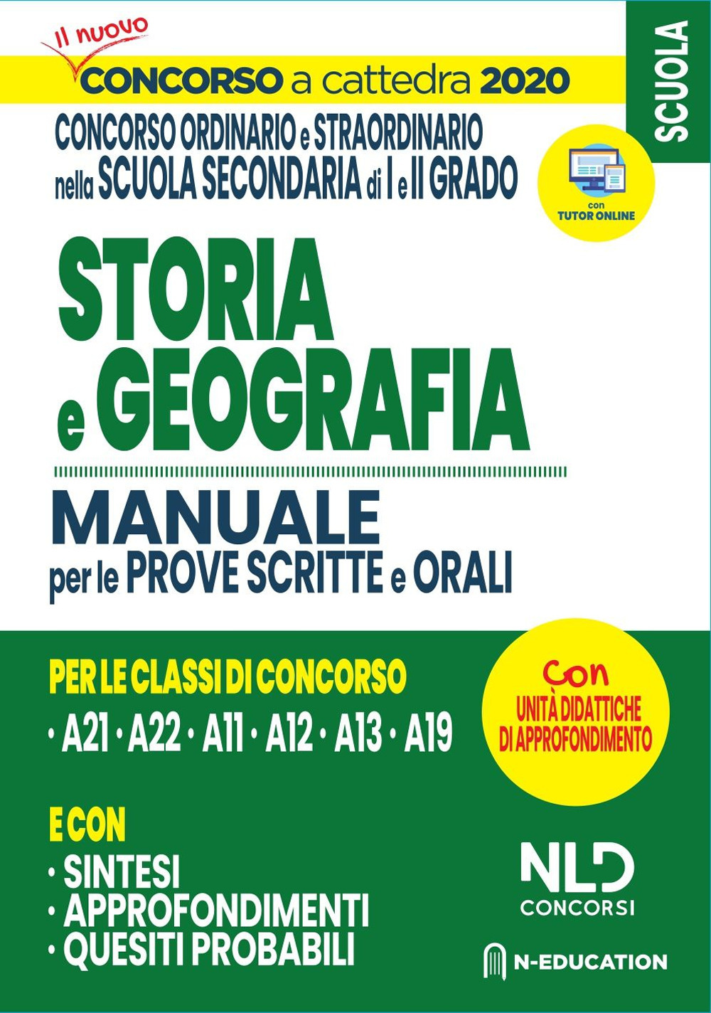 Storia e geografia. Manuale per le prove scritte e orali. Per le classi di concorso A21, A22, A12, A11, A13, A19. Concorso a cattedra 2020